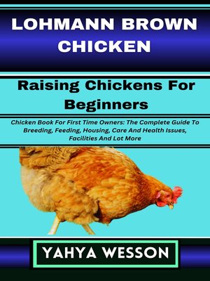 cover image of LOHMANN BROWN CHICKEN Raising Chickens For Beginners